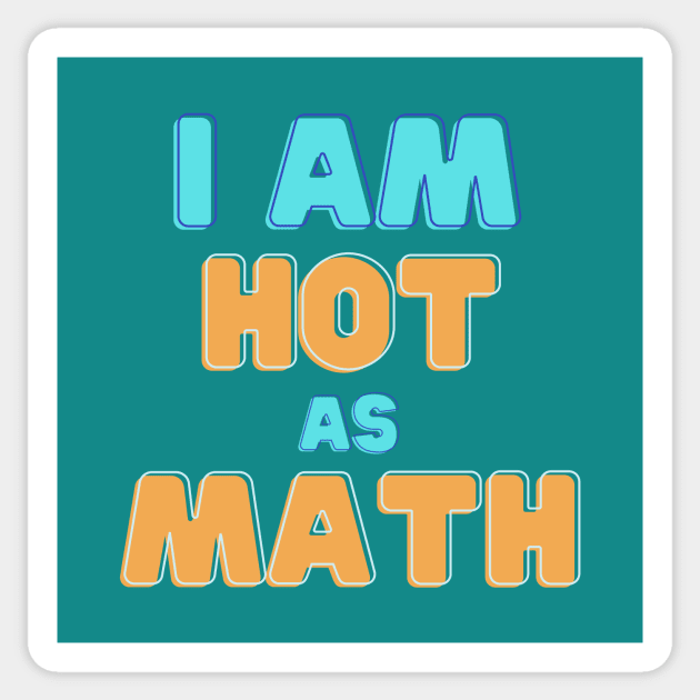 I Am Hot As Math Sticker by sarsia